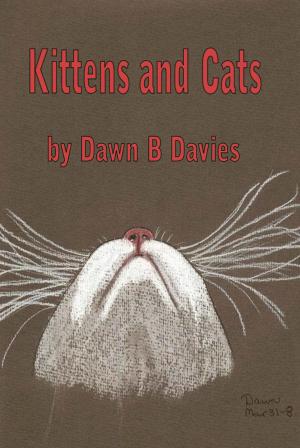 Cover of the book Kittens and Cats by Dawn B Davies