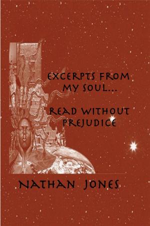 Book cover of Excerpts From My Soul...Read Without Prejudice