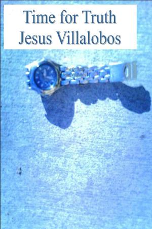 Cover of the book Time For Truth by Jesus Villalobos