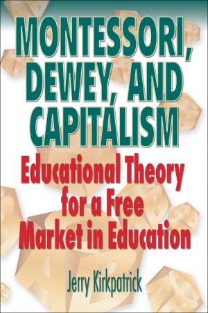 Book cover of Montessori, Dewey, and Capitalism: Educational Theory for a Free Market in Education