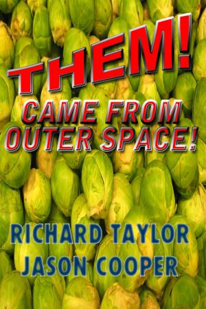 Cover of the book THEM! Came From Outer Space! by Richard Taylor