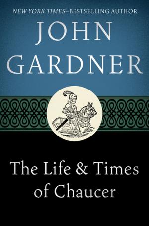 Cover of the book The Life & Times of Chaucer by Jay Quinn