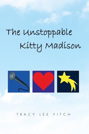 Cover of the book The Unstoppable Kitty Madison by Victoria Brewster, Julie Saeger Nierenberg
