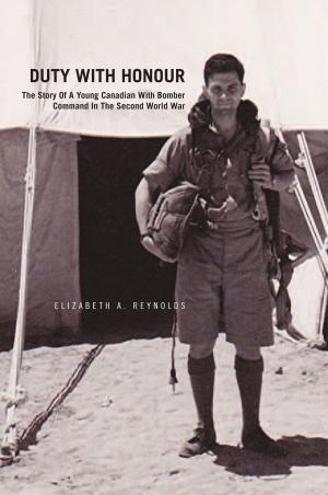 Cover of the book Duty with Honour: the Story of a Young Canadian with Bomber Command in the Second World War by Oluwafemi S. Balogun