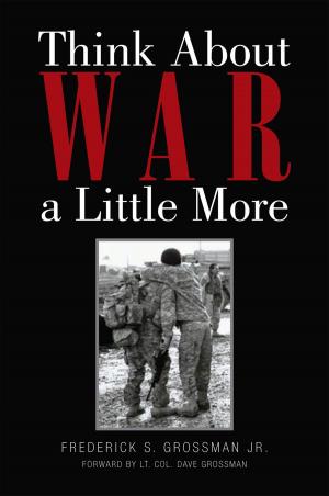 Cover of the book Think About War a Little More by M.H.P. Rosenbaum