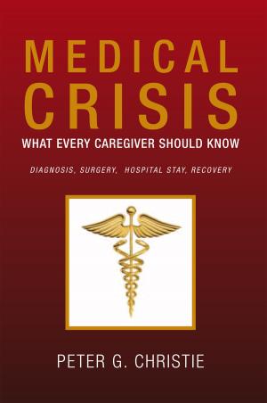Book cover of Medical Crisis:What Every Caregiver Should Know