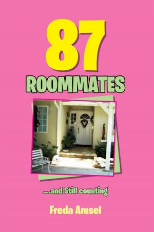 Cover of the book 87 Roommates....And Still Counting by Loraine Angela Dixon