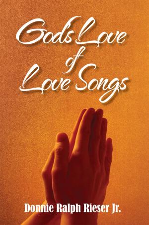 Cover of the book God's Love of Love Songs by Desiree Woodland
