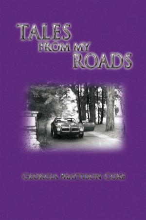 Cover of the book Tales from My Roads by Cynthia C.J. Shoemaker Ph.D.