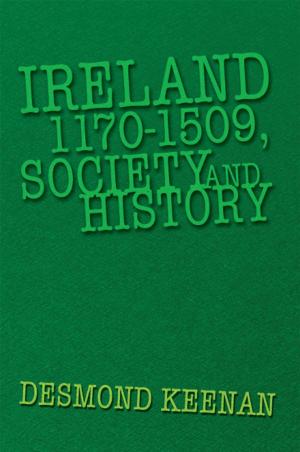 Cover of the book Ireland 1170-1509, Society and History by Joseph Pye, Linda Pye