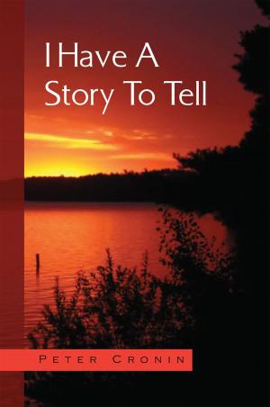 Cover of the book I Have a Story to Tell by Alfred Huang, Jon Rister
