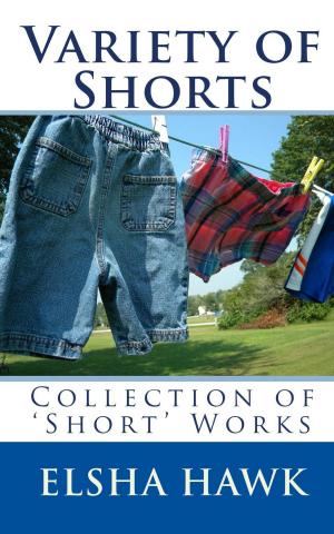 Book cover of Variety of Shorts: Collection of 'Short' Works