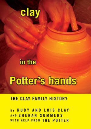 Cover of the book Clay in the Potter's Hands by Clarence Mike Dunaway