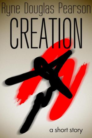 Cover of the book Creation: A Short Story by Matthew Keith