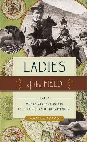 Cover of the book Ladies of the Field by Jacqueline Lagacé