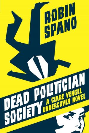 Cover of the book Dead Politician Society by Tony Burgess