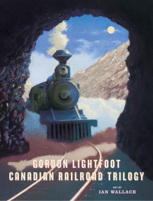 Book cover of The Canadian Railroad Trilogy