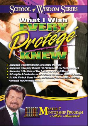 Cover of the book What I Wish Every Protégé Knew by Greg Cooper, Steve Crain, Andy Judd