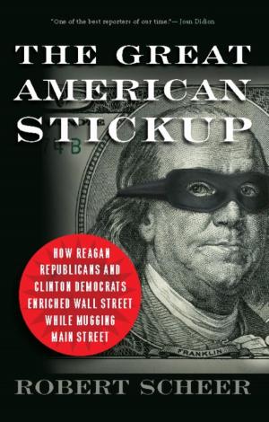 Cover of the book The Great American Stickup by Bruce Bueno de Mesquita, Alastair Smith