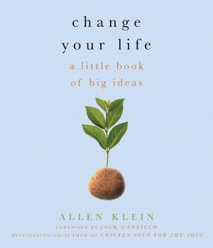 Cover of the book Change Your Life! by Allen Klein