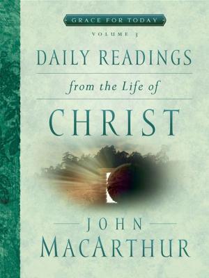 Cover of the book Daily Readings From the Life of Christ, Volume 3 by Gary Chapman, Paul White, Harold Myra