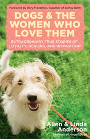 Cover of the book Dogs and the Women Who Love Them by Rachel Harris, PhD