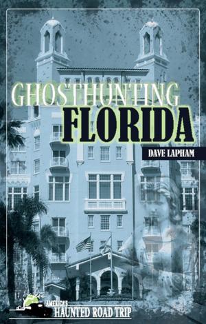 Cover of the book Ghosthunting Florida by John Erardi, Joel Luckhaupt