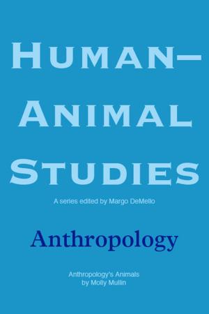 Cover of the book Human-Animal Studies: Anthropology by David Bayles, Ted Orland