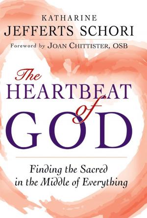 Book cover of The Heartbeat of God: Finding the Sacred in the Middle of Everything