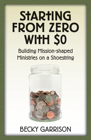 Cover of the book Starting from Zero with $0 by Church Publishing