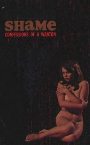 Cover of the book Shame: Confessions Of A Wanton by Alexandra Sellers