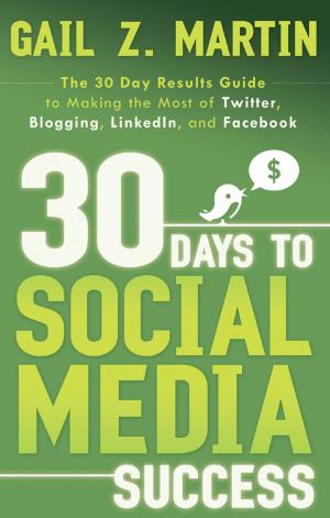 Cover of the book 30 Days to Social Media Success by Judi Zucker, Shari Zucker