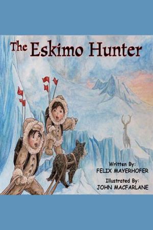 Cover of the book The Eskimo Hunter by I. M. Lerner, Catherine L. Osornio