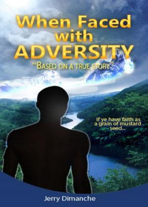Cover of the book When Faced with Adversity by James A. Heffernan