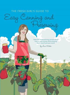 Cover of The Fresh Girl's Guide to Easy Canning and Preserving