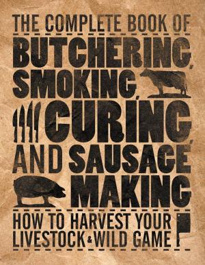 Cover of the book The Complete Book of Butchering, Smoking, Curing, and Sausage Making by Karen Misuraca, Gary Crabbe