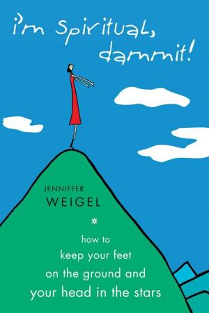 Cover of the book I'm Spiritual Dammit!: How to Keep Your Feet on the Ground and Your Head in the Stars by Vince Guaglione
