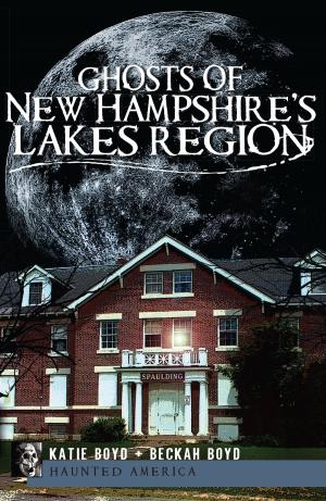 Cover of the book Ghosts of New Hampshire's Lakes Region by Donna J. Reiner, Jennifer Kitson