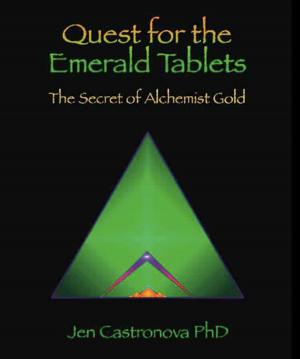 Cover of the book QUEST FOR THE EMERALD TABLETS: The Secret of the Alchemist Gold - Book 2 of the 2013 Thriller Trilogy MASTERS OF THE GAME by Phillip J. Hubbell