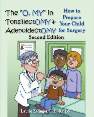 Cover of the book The "Oh, MY" in Tonsillectomy and Adenoidectomy by William E. Krill