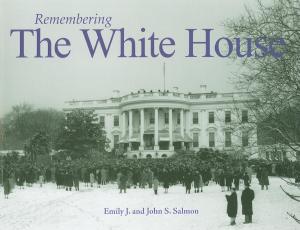 Cover of the book Remembering the White House by Rabbi Harold M. Schulweiss, Aaron Z., Rabbi Kerry M. Olitzky