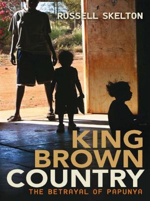 Cover of the book King Brown Country: the betrayal of Papunya by David Greagg, illustrated by Binny Hobbs