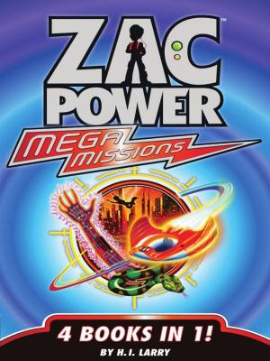 Cover of the book Zac Power: Extreme/Mega Missions Bundle by H.I. Larry