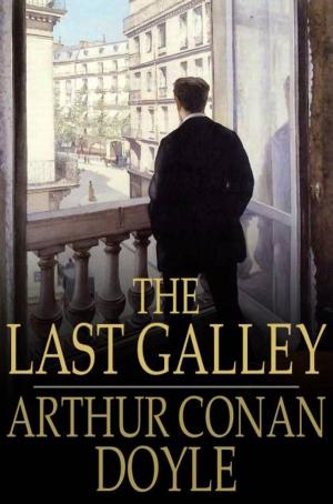 Cover of the book The Last Galley by Richard Everett Upton