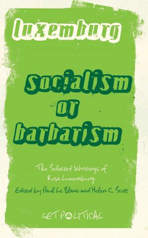 Cover of the book Rosa Luxemburg: Socialism or Barbarism by Minqi Li