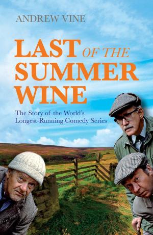Cover of the book Last of the Summer Wine by Kevin Kilbane