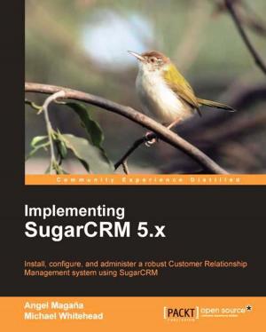 Cover of the book Implementing SugarCRM 5.x by Alan Thorn, John P. Doran, Alan Zucconi, Jorge Palacios