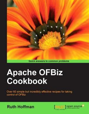 Cover of the book Apache OfBiz Cookbook by Harmeet Singh, Mayur Tanna