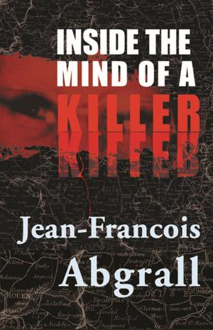 Cover of the book Inside The Mind Of A Killer by Jorg Fauser