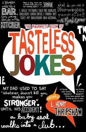 Cover of the book The Mammoth Book of Tasteless Jokes by Colin Crane, Paul Pearson